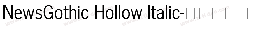 NewsGothic Hollow Italic字体转换